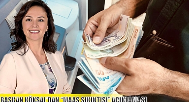 BAŞKAN KÖKSAL’DAN “MAAŞ SIKINTISI” AÇIKLAMASI