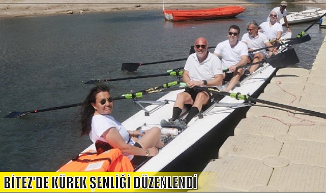 BİTEZ'DE KÜREK ŞENLİĞİ DÜZENLENDİ