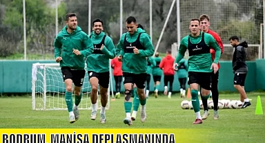 BODRUM, MANİSA DEPLASMANINDA