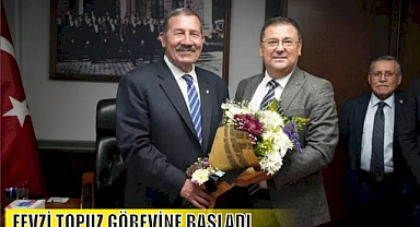 FEVZİ TOPUZ GÖREVİNE BAŞLADI