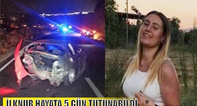 İLKNUR HAYATA 5 GÜN TUTUNABİLDİ