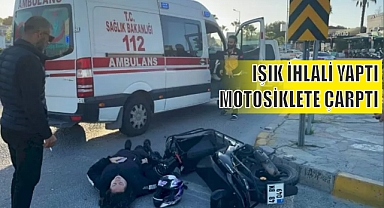 IŞIK İHLALİ YAPTI MOTOSİKLETE ÇARPTI