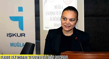 İŞKUR İSTİHDAM TEŞVİKLERİ İÇİN SAHADA