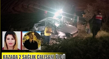 KAZADA 2 SAĞLIK ÇALIŞANI ÖLDÜ