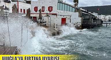 MUĞLA'YA FIRTINA UYARISI