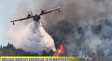 ORMANLARIMIZI KORUMAK İÇİN HAZIRLAR