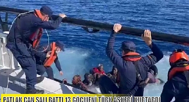 PATLAK CAN SALI BATTI 13 GÖÇMENİ TÜRK ASKERİ KURTARDI