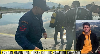 YANGIN HAVUZUNA DÜŞEN ÇOCUK HAYATINI KAYBETTİ