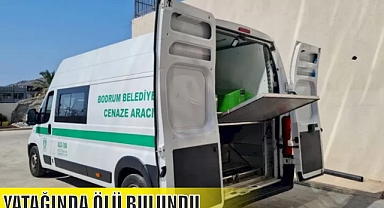 YATAĞINDA ÖLÜ BULUNDU