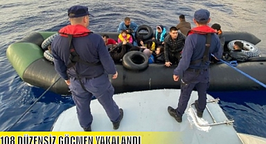 108 DÜZENSİZ GÖÇMEN YAKALANDI