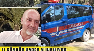 11 GÜNDÜR HABER ALINAMIYOR