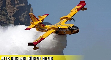 ATEŞ KUŞLARI GÖREVE HAZIR