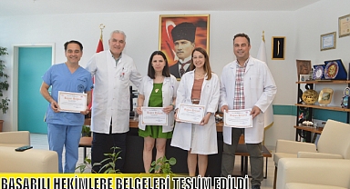 BAŞARILI HEKİMLERE BELGELERİ TESLİM EDİLDİ