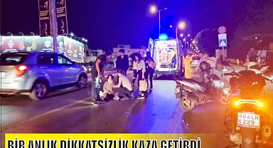 BİR ANLIK DİKKATSİZLİK KAZA GETİRDİ