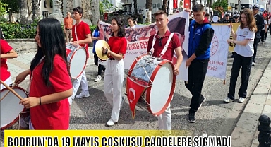 BODRUM'DA 19 MAYIS COŞKUSU CADDELERE SIĞMADI