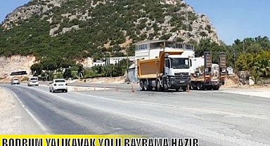 BODRUM YALIKAVAK YOLU BAYRAMA HAZIR