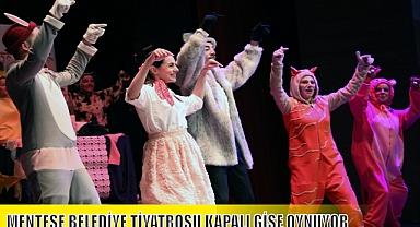 MENTEŞE BELEDİYE TİYATROSU KAPALI GİŞE OYNUYOR