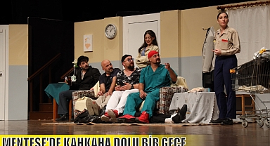 MENTEŞE'DE KAHKAHA DOLU BİR GECE 