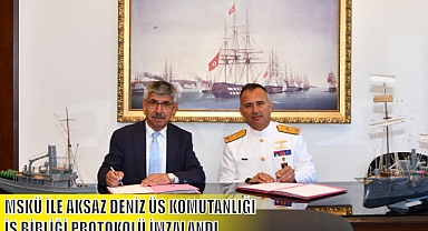 MSKÜ İLE AKSAZ DENİZ ÜS KOMUTANLIĞI İŞ BİRLİĞİ PROTOKOLÜ İMZALANDI