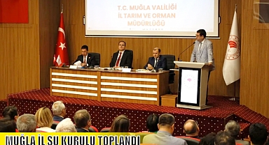 MUĞLA İL SU KURULU TOPLANDI