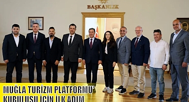 MUĞLA TURİZM PLATFORMU' KURULUŞU İÇİN İLK ADIM
