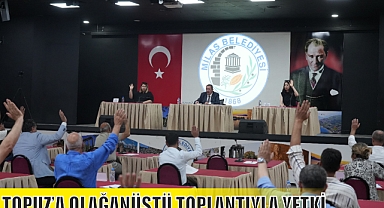 TOPUZ’A OLAĞANÜSTÜ TOPLANTIYLA YETKİ