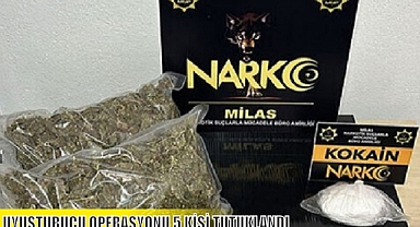 UYUŞTURUCU OPERASYONU 5 KİŞİ TUTUKLANDI