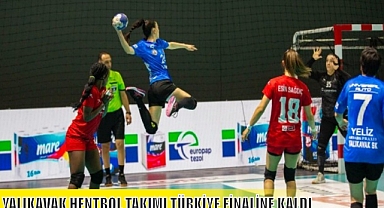 YALIKAVAK HENTBOL TAKIMI TÜRKİYE FİNALİNE KALDI