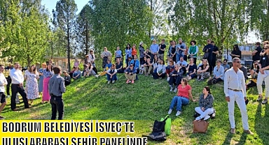 BODRUM BELEDİYESİ İSVEÇ’TE ULUSLARARASI ŞEHİR PANELİNDE