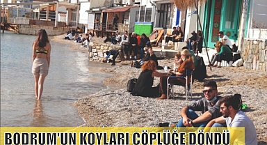 BODRUM'UN KOYLARI ÇÖPLÜĞE DÖNDÜ