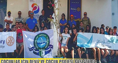 ÇOCUKLAR İÇİN DENİZ VE ÇOCUK PROJESİ BAŞLATILDI