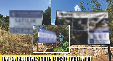 DATÇA BELEDİYESİNDEN İZİNSİZ TABELA AVI