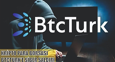 KRİPTO PARA BORSASI BTCTURK'E SİBER SALDIRI