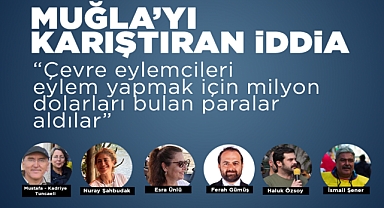 MUĞLA'YI KARIŞTIRAN İDDİA