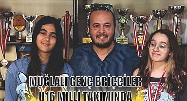 MUĞLALI GENÇ BRİÇCİLER U16 MİLLİ TAKIMINDA