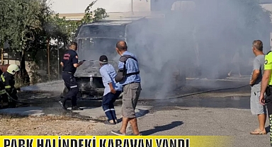 PARK HALİNDEKİ KARAVAN YANDI
