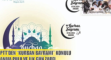 PTT'DEN “KURBAN BAYRAMI” KONULU ANMA PULU VE İLK GÜN ZARFI