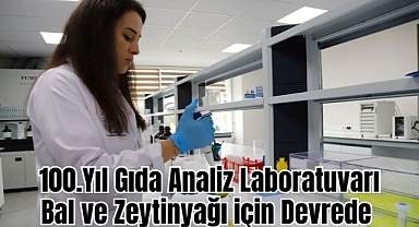 100.Yıl Gıda Analiz Laboratuvarı Bal ve Zeytinyağı için Devrede 