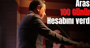 Aras 100 Günün Hesabını verrdi