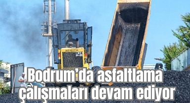 Bodrum’da asfaltlama çalışmaları devam ediyor