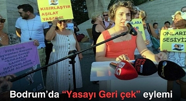 Bodrum’da “Yasayı Geri çek” eylemi