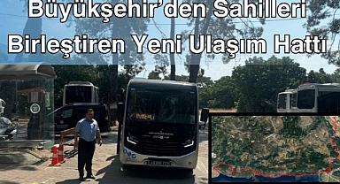 Büyükşehir’den Sahilleri Birleştiren Yeni Ulaşım Hattı