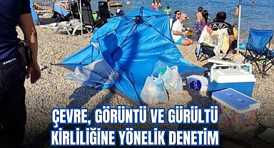 ÇEVRE, GÖRÜNTÜ VE GÜRÜLTÜ KİRLİLİĞİNE YÖNELİK DENETİM