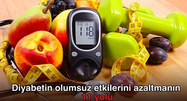 Diyabetin olumsuz etkilerini azaltmanın 11 yolu