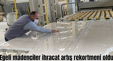 Egeli madenciler ihracat artış rekortmeni oldu