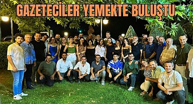 GAZETECİLER YEMEKTE BULUŞTU