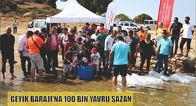 GEYİK BARAJI'NA 100 BİN YAVRU SAZAN
