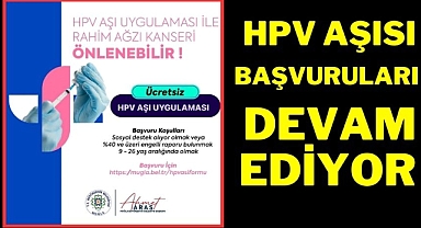 HPV AŞISI İÇİN BAŞVURULAR DEVAM EDİYOR