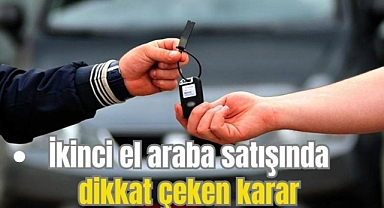 İkinci el araba satışında dikkat çeken karar
