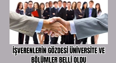 İşverenlerin gözdesi üniversite ve bölümler belli oldu